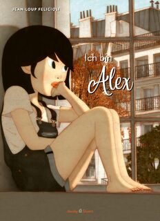 Ich bin Alex - Jean-Loup Felicioli (ISBN 9783964281449)