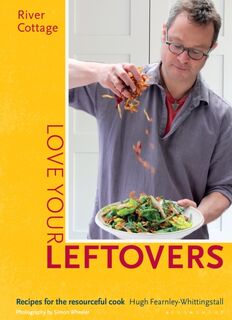 River Cottage Love Your Leftovers - Hugh Fearnley-Whittingstall (ISBN 9781408869253)