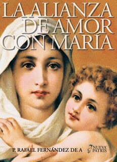 La Alianza de Amor con Mar a - Rafael Fern Ndez de a. (ISBN 9789562463171)