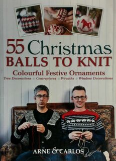 55 Christmas Balls to Knit - Arne Nerjordet, Carlos Zachrison (ISBN 9781844487813)