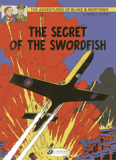 Blake & Mortimer 15 - The Secret of the Swordfish Pt 1 - Edgar P. Jacobs (ISBN 9781849181488)
