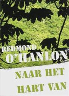 Naar het hart van Borneo - R. O'Hanlon (ISBN 9789047100522)