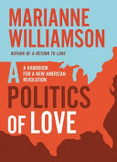 A Politics of Love - Marianne Williamson (ISBN 9780062873934)