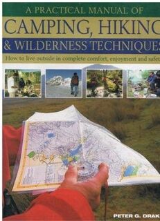A pracitical manual of Camping, Hiking, & Wilderness Techniques - Peter G. Drake (ISBN 9781844774265)