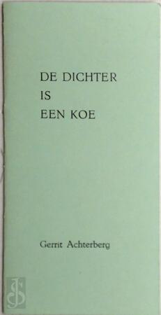 De dichter is een koe - Gerrit Achterberg
