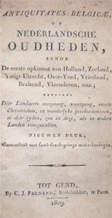 Antiquitates Belgicae, of Nederlandsche Oudheden, - Unknown Antiquitates Belgicae, of Nederlandsche Oudheden, - Unknown