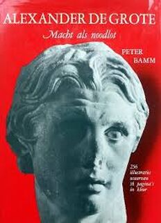 Alexander de Grote - Peter Bamm (ISBN 9789023580041)