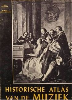 Historische atlas van de muziek - Paul Collaer, Albert Vander Linden, F. van Den Bremt