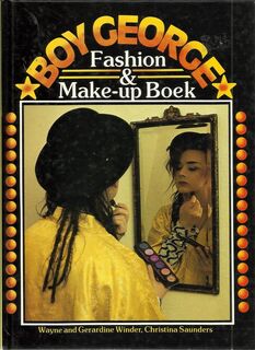 Boy George fashion & make-up boek - Wayne Winder, Gerardine Winder, Christina Saunders, Thomas Wintner (Pseud. van Vincent van Der Linden.), Richard Rosenfeld (ISBN 9789026946943)