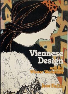 Viennese design and the Wiener Werkstätte - Jane Kallir, Galerie St. Etienne (ISBN 9789029082341)