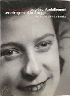 Lucrece Canbillemont terechtgesteld in Brugge - Raf Declercq, Jos Rondas (ISBN 9789071868467)