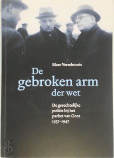 De gebroken arm van de wet - Marc Verschooris (ISBN 9789082934106)