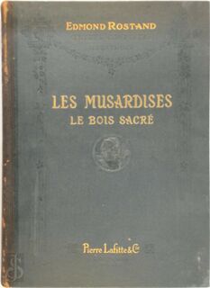 Les Musardises / Le bois sacré - Edmond Rostand