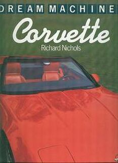 洋書 Dream Machines Corvette Richard Nichols Dream Machines Corvette: Richard Nichols: 9780861245710