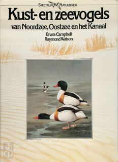 Kust- en zeevogels van Noordzee, Oostzee en het Kanaal - Bruce Campbell, Raymond Watson (ISBN 9789027492081)