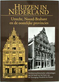 Huizen in Nederland: Utrecht, Noord-Brabant en de osstelijke provincies - R. Meischke, Vereniging Hendrick de Keyser (ISBN 9789040094316)
