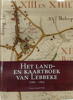 Het land- en kaartboek van Lebbeke (1667-1763) - Jozef Dauwe