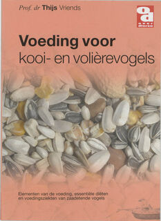 Voeding voor kooi-en volierevogels - T. Vriends (ISBN 9789058211361)