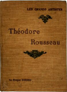 Théodore Rousseau - Prosper Dorbec