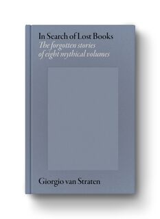 In Search of Lost Books - Giorgio van Straten (ISBN 9781782273721)