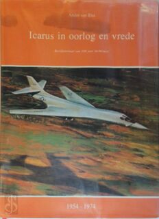 Icarus in oorlog en vrede/3; 1954-1974 - André Ver Elst