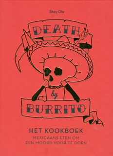 Death by burrito - Shay Ola (ISBN 9789048311170)