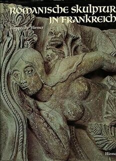 Romanische Skulptur in Frankreich - Bernhard Rupprecht, Max Hirmer, Albert Hirmer (ISBN 9783777437507)