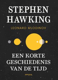 Een korte geschiedenis van de tijd - Stephen Hawking, Leonard Mlodinov (ISBN 9789044655933)