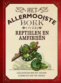 Het allermooiste boek over reptielen en amfibieën - Tom Jackson (ISBN 9789025780166)