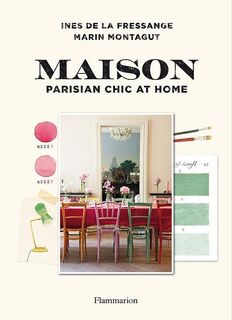 Maison: Parisian Chic at Home - Ines de la Fressange, Marin Montagut (ISBN 9782080203670)