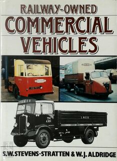 Railway-owned Commercial Vehicles - Seymour Walter Stevens-Stratten, William John Aldridge (ISBN 9780711016897)