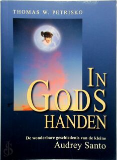 In Gods handen - Thomas W. Petrisko (ISBN 9789081094917)