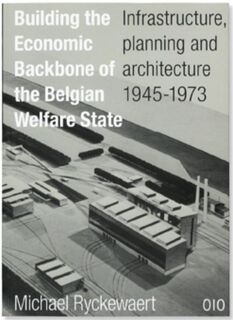Building the Economic Backbone of the Belgian Welfare State - Michael Ryckewaert (ISBN 9789064507519)