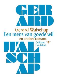 Een mens van goede wil en andere romans - Gerard Walschap (ISBN 9789460422591)