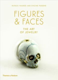 Figures & Faces - Patrick Mauriès, Évelyne Possémé (ISBN 9780500021811)