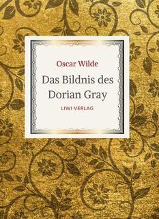 Oscar Wilde: Das Bildnis des Dorian Gray. Vollständige Neuausgabe der Übersetzung von Alfred Wechsler - Oscar Wilde (ISBN 9783965428805)