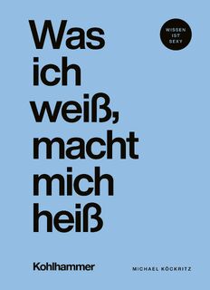 Was ich weiß, macht mich heiß - Michael Köckritz (ISBN 9783170459687)
