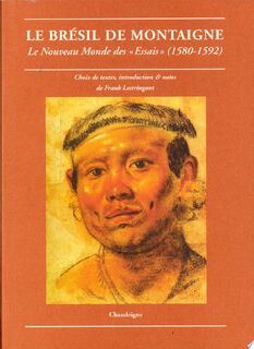 Le Brésil de Montaigne - Michel de Montaigne, Frank Lestringant (ISBN 9782915540079)