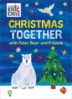Christmas Together with Polar Bear and Friends (World of Eric Carle) - Eric Carle (ISBN 9781250366184)