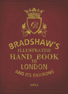 Bradshaw's Handbook to London - George Bradshaw (ISBN 9781784423322)