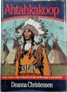 Ahtahkakoop - Deanna Christensen (ISBN 9780968736906)