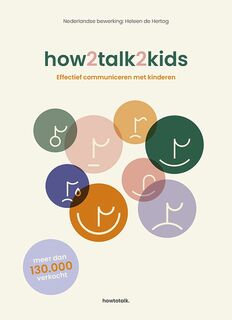 How2talk2kids: effectief communiceren met kinderen - Adele Faber, Elaine Mazlish (ISBN 9789081240017)