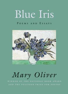 Blue Iris - Mary Oliver (ISBN 9780807068830)