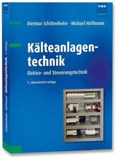 Kälteanlagentechnik - Dietmar Schittenhelm, Michael Hoffmann (ISBN 9783800762323)