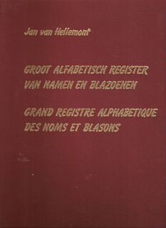 Groot alfabetisch register van namen en blazoenen - Jan Van Hellemont