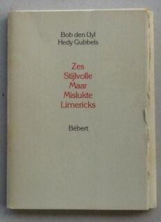 Zes Stijlvolle Maar Mislukte Limericks, Met zes genummerde en gemonogrammeerde litho's van Hedy Gubbels, - Bob den Uyl (ISBN 903700805)