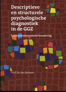 Descriptieve en structurele psychologische diagnostiek in de GGZ - Jan J.L. Derksen (ISBN 9789080570696)