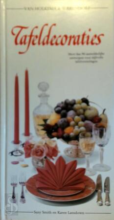 Tafeldecoraties - Susy Smith, Karen Lansdown, Wiebe Andringa