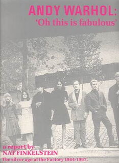 Andy Warhol: 'Oh this is fabulous' - Nat Finkelstein (ISBN 9789070370954)