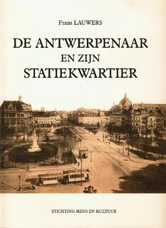 De Antwerpenaar en zijn Statiekwartier - Frans Lauwers (ISBN 9789072931320)